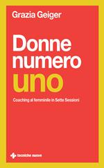 Donne numero uno. Coaching al femminile in sette sessioni