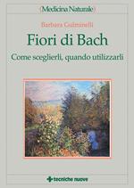 Fiori di Bach. Come sceglierli, quando utilizzarli