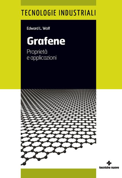 Grafene. Proprietà e applicazioni - Edward L. Wolf,R. Busetto - ebook