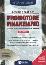 L' esame a test per promotore finanziario. Eserciziario. Con CD-ROM