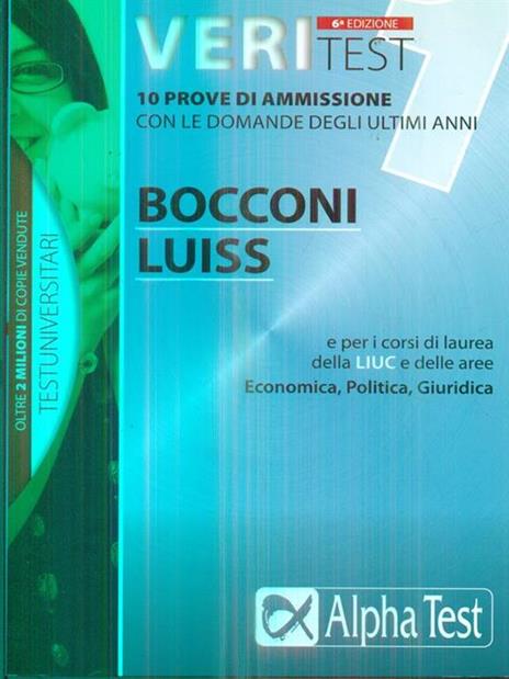 Veritest. Vol. 1: Prove di ammissione con le domande degli ultimi anni. Bocconi e Luiss e per i corsi di laurea delle aree: Economica, Giuridica, Politica. - Renato Sironi,Massimiliano Bianchini,Carlo Tabacchi - copertina