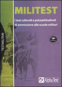 Militest. I test culturali e psicoattitudinali di ammissione alle scuole militari - Massimo Drago,Giovanni De Bernardi,Giuseppe Vottari - copertina