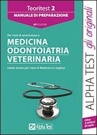 Teoritest. Vol. 2: Manuale di preparazione per i test di ammissione a medicina, odontoiatria, veterinaria. - Stefano Bertocchi,Renato Sironi,Valeria Balboni - copertina