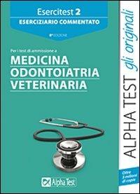 Esercitest. Vol. 2: Eserciziario commentato per i test di ammissione a medicina, odontoiatria, veterinaria. - Stefano Bertocchi,Renato Sironi,Valeria Balboni - copertina