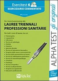 Esercitest. Con CD-ROM. Vol. 6: Eserciziario commentato per i test di ammissione alle lauree triennali delle professioni sanitarie. - Stefano Bertocchi - copertina