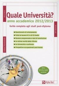 Quale università? Anno accademico 2012-2013. Guida completa agli studi post-diploma. Con CD-ROM - Vincenzo Pavoni - copertina