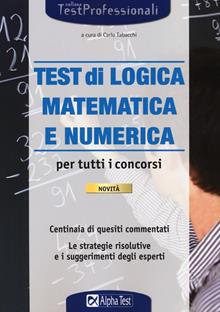 I test di logica matematica e numerica per tutti i concorsi