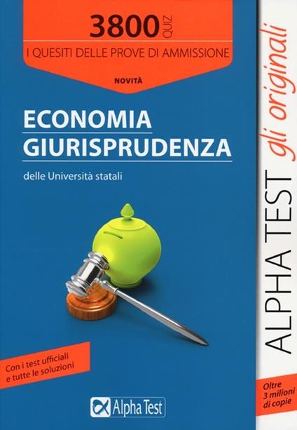 3800 quiz economia e giurisprudenza delle università statali. I quesiti delle prove di ammissione - copertina