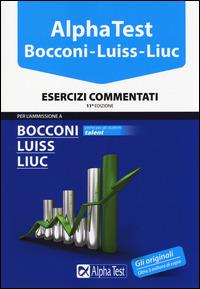 Alpha Test. Bocconi, Luiss, Liuc. Esercizi commentati - copertina