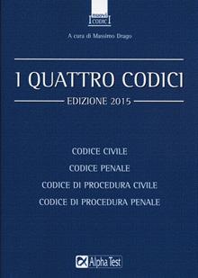 I quattro codici: Codice civile­Codice penale­Codice di procedura civile­Codice di procedura penale