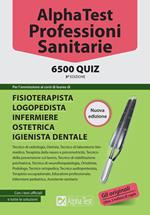 Alpha Test. Professioni sanitarie. 6500 quiz