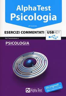 Alpha Test. Psicologia. Esercizi commentati. USB