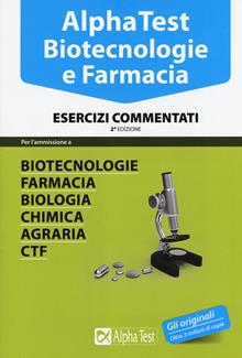 Alpha Test. Biotecnologia e farmacia. Esercizi commentati