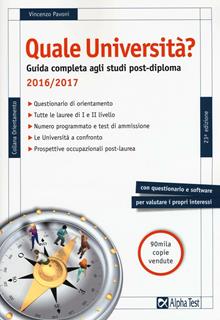 Quale università? Anno accademico 2016-2017. Guida completa agli studi post-diploma