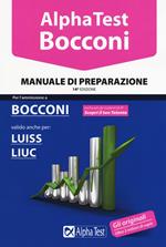 Alpha Test. Bocconi. Manuale di preparazione. Valido anche per: Luiss, Liuc