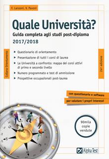 Quale università? 2017-2018. Guida completa agli studi post-diploma