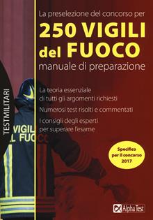 La preselezione del concorso per vigile del fuoco. Manuale di preparazione