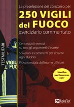 La preselezione del concorso per 250 vigili del fuoco. Eserciziario commentato