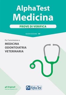 Alpha Test. Medicina, odontoiatria, veterinaria. Prove di verifica