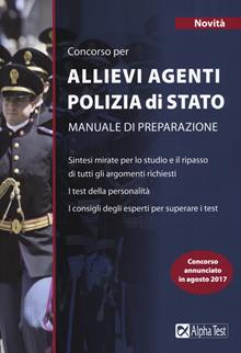 Concorso per allievi agenti polizia di Stato. Manuale di preparazione