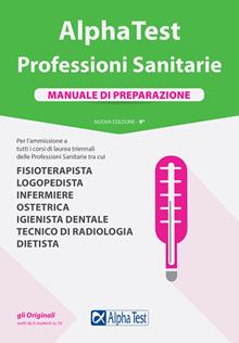 Alpha Test. Professioni sanitarie. Manuale di preparazione