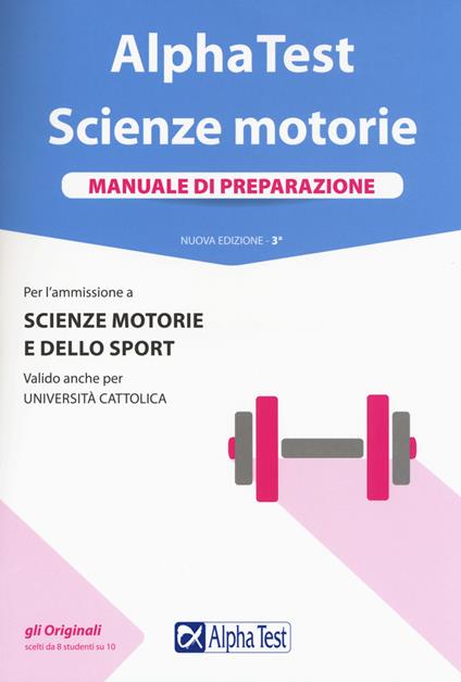 Alpha Test. Scienze motorie. Manuale di preparazione. Nuova ediz. Con Contenuto digitale per accesso on line - Massimiliano Bianchini,Valeria Balboni,Giovanni De Bernardi - copertina