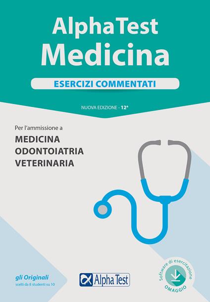 Alpha Test. Medicina. Esercizi commentati. Per l'ammissione a medicina, odontoiatria, veterinaria. Nuova ediz. Con software di simulazione - copertina