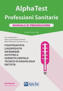 Alpha Test. Professioni sanitarie. Manuale di preparazione