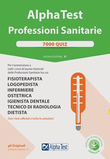 Alpha Test. Professioni sanitarie. 7000 quiz. Con software di simulazione