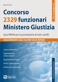 Concorso 2329 funzionari Ministero della Giustizia. Quiz RIPAM per la preselezione di tutti i profili