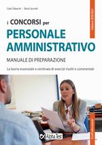 I concorsi per il personale amministrativo. Manuale di preparazione