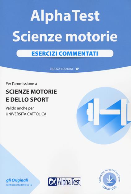 Alpha Test. Scienze motorie. Esercizi commentati. Con software di simulazione - Massimiliano Bianchini,Valeria Balboni,Giovanni De Bernardi - copertina