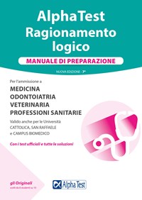 Alpha Test Cattolica/San Raffaele - Manuale di logica - Medicina,  Odontoiatria, Veterinaria - Alpha Test