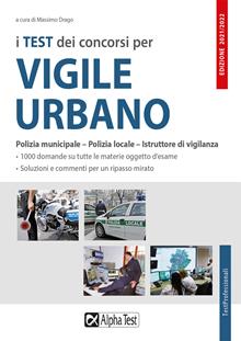 I test dei concorsi per vigile urbano. Eserciziario