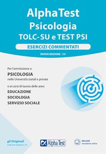 Alpha Test. Psicologia. TOLC. Esercizi commentati