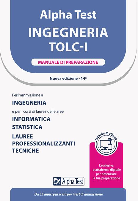 Alpha Test. Ingegneria. TOLC-I. Kit di preparazione. Con MyDesk - 3