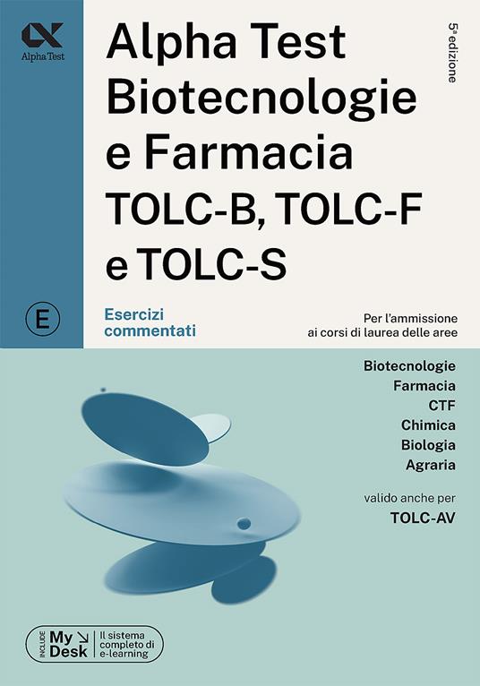 Alpha Test. Biotecnologie e farmacia TOLC-B, TOLC-F e TOLC-S. Kit di preparazione. Ediz. MyDesk. Con software di simulazione - Stefano Bertocchi,Stefania Provasi,Doriana Rodino - 4