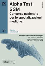 Alpha Test SSM. Concorso nazionale per le specializzazioni mediche. Esercizi commentati. Con software di simulazione