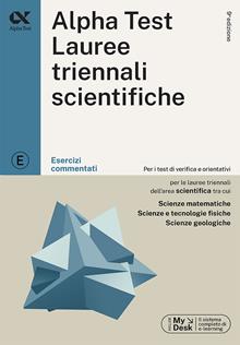 Alpha Test. Lauree triennali scientifiche. Esercizi commentati