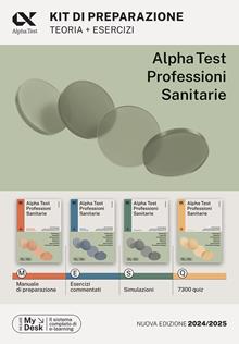 Alpha Test. Professioni sanitarie. Kit di preparazione teoria+esercizi