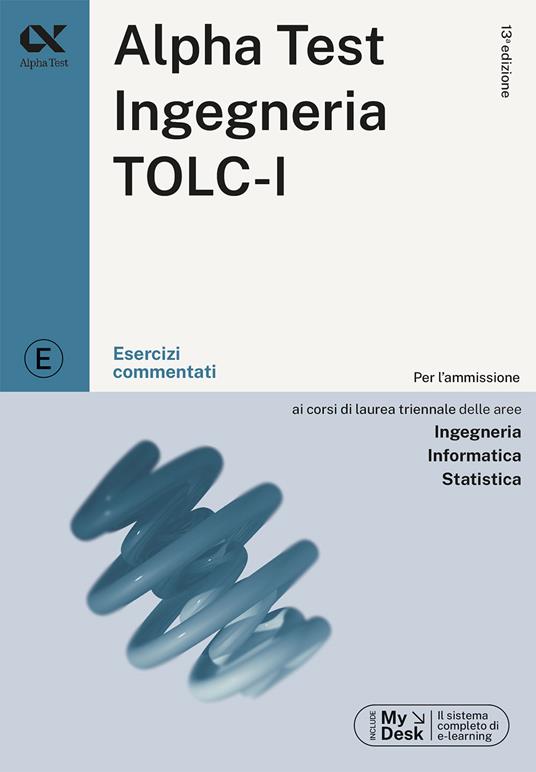 Alpha Test. Ingegneria. TOLC-I. Esercizi commentati. Con software di  simulazione - Stefano Bertocchi - Alberto Sironi - - Libro - Alpha Test -  TestUniversitari