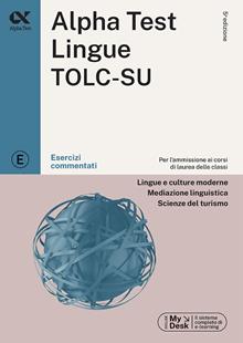 Alpha Test. Lingue. Esercizi commentati. Per l’ammissione a lingue e culture moderne, mediazione linguistica e scienze del turismo