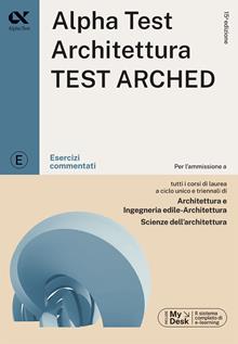 Alpha Test. Architettura test arched. Esercizi commentati. Per l'ammissione  a tutti i corsi di laurea in Architettura e Ingegneria - Prodotto - PDE