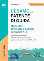 L'esame per la patente di guida. Manuale teorico-pratico per le patenti A e B