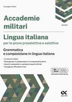 Accademia Militare. Lingua ital. per le prove selettive. Ediz. MyDesk. Con Contenuto digitale per download e accesso online