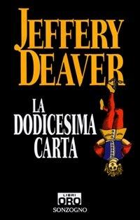 La dodicesima carta - Jeffery Deaver - copertina