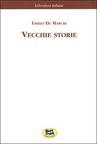 Vecchie storie [1926] - Emilio De Marchi - copertina