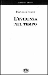 L'evidenza nel tempo - Francesco Ronchi - copertina