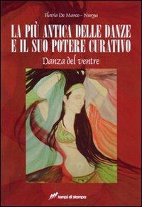 La più antica delle danze e il suo potere curativo. Danza del ventre - Flavia De Marco - copertina