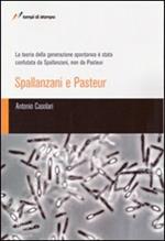 La teoria della generazione spontanea è stata confutata da Spallanzani, non da Pasteur